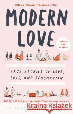 Modern Love, Revised and Updated: True Stories of Love, Loss, and Redemption Daniel Jones Andrew Rannells Ayelet Waldman 9780593137048 Broadway Books - książka