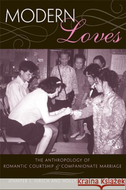 Modern Loves: The Anthropology of Romantic Courtship & Companionate Marriage Hirsch, Jennifer Sue 9780472069590 University of Michigan Press - książka