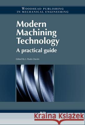 Modern Machining Technology: A Practical Guide J. Paulo Davim 9780857090997 Woodhead Publishing - książka