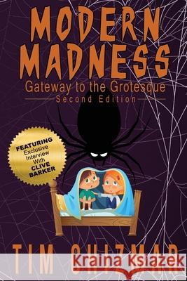 Modern Madness: Gateway to the Grotesque Tim Chizmar 9781949318470 Spookyninjakitty - książka