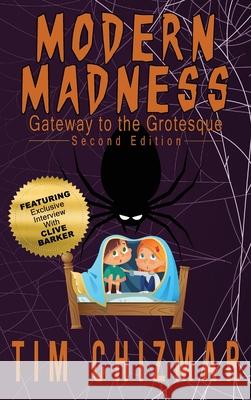 Modern Madness: Gateway to the Grotesque Tim Chizmar 9781949318487 Spookyninjakitty - książka