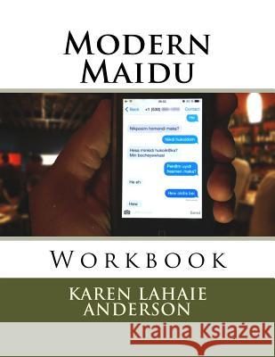 Modern Maidu: Workbook Karen Lahaie Anderson 9781537083063 Createspace Independent Publishing Platform - książka