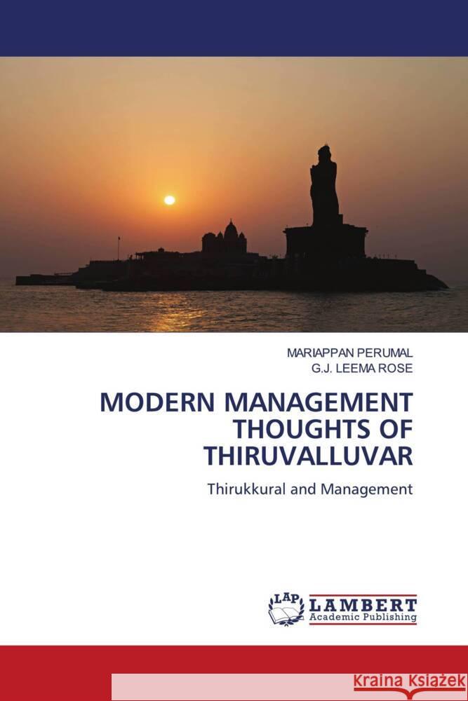 MODERN MANAGEMENT THOUGHTS OF THIRUVALLUVAR Mariappan, Perumal, LEEMA ROSE, G.J. 9786208436926 LAP Lambert Academic Publishing - książka