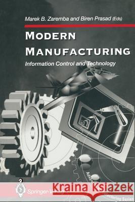 Modern Manufacturing: Information Control and Technology Zaremba, Marek B. 9781447121039 Springer - książka