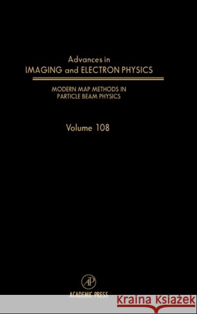 Modern Map Methods in Particle Beam Physics: Volume 108 Hawkes, Peter W. 9780120147502 Academic Press - książka