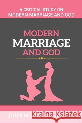 Modern Marriage and God: A critical study on Modern Marriage and God Maluth, John Monyjok 9781480192881 Createspace - książka