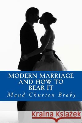 Modern Marriage And How to Bear it Abreu, Yordi 9781533384010 Createspace Independent Publishing Platform - książka