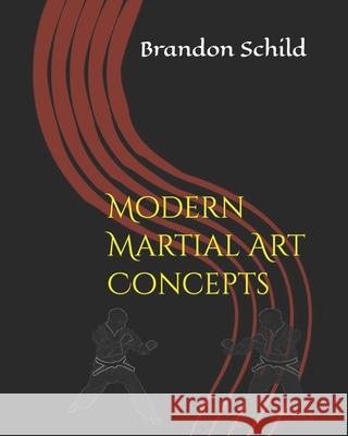 Modern Martial Art Concepts Bobby McKnight Aubreyrose Schild Brandon Schild 9781549750007 Independently Published - książka