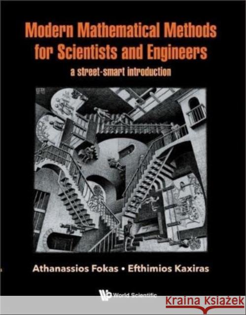 Modern Mathematical Methods for Scientists and Engineers: A Street-Smart Introduction Fokas, Athanassios 9781800611801 World Scientific Publishing Europe Ltd - książka