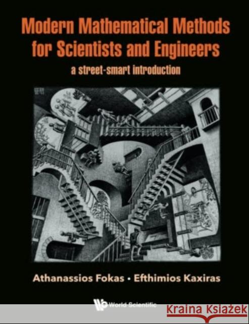 Modern Mathematical Methods for Scientists and Engineers: A Street-Smart Introduction Fokas, Athanassios 9781800611832 World Scientific Europe Ltd - książka