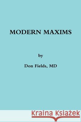 Modern Maxims Don Fields 9780359789856 Lulu.com - książka