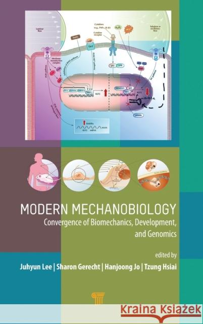 Modern Mechanobiology: Convergence of Biomechanics, Development, and Genomics Lee, Juhyun 9789814800587 Jenny Stanford Publishing - książka