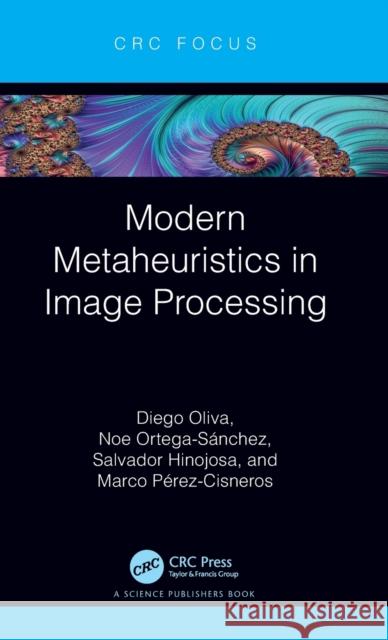 Modern Metaheuristics in Image Processing Marco Perez-Cisneros 9781032019772 Taylor & Francis Ltd - książka