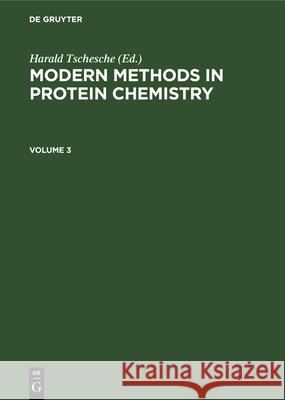 Modern Methods in Protein Chemistry. Volume 3 Harald Tschesche 9783112328019 De Gruyter - książka