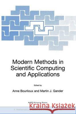 Modern Methods in Scientific Computing and Applications Anne Bourlioux Anne Bourlioux Martin J. Gander 9781402007811 Kluwer Academic Publishers - książka