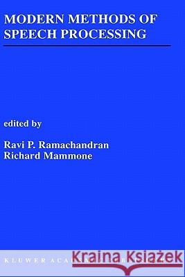 Modern Methods of Speech Processing Ravi P. Ramachandran Richard Mammone 9780792396079 Springer - książka