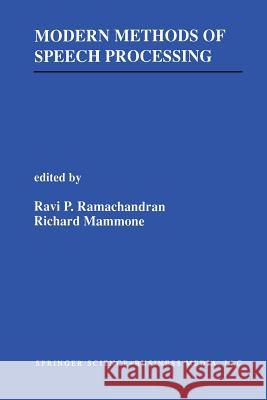 Modern Methods of Speech Processing Ravi P. Ramachandran Richard Mammone 9781461359623 Springer - książka