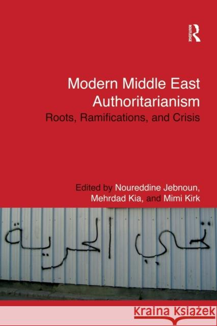 Modern Middle East Authoritarianism: Roots, Ramifications, and Crisis  9781138929654 Routledge - książka