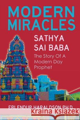 Modern Miracles: The Story of Sathya Sai Baba: A Modern Day Prophet Erlendur Haraldsso 9781908733252 White Crow Books - książka