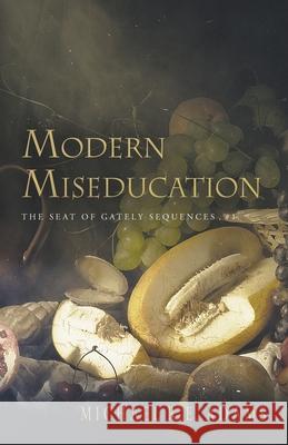 Modern Miseducation (The Seat of Gately, Sequence 1) Michael R E Adams 9781393973201 Enchanted Cipher - książka