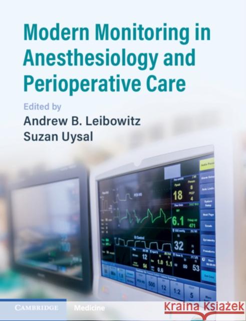 Modern Monitoring in Anesthesiology and Perioperative Care Andrew B. Leibowitz, Suzan Uysal 9781108444910 Cambridge University Press - książka