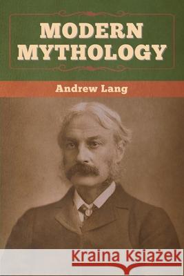 Modern Mythology Andrew Lang 9781647995560 Bibliotech Press - książka