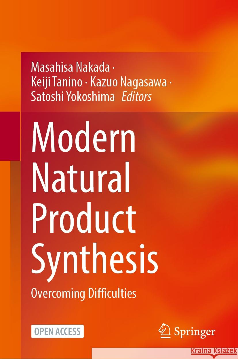 Modern Natural Product Synthesis: Overcoming Difficulties Masahisa Nakada Keiji Tanino Kazuo Nagasawa 9789819716180 Springer - książka