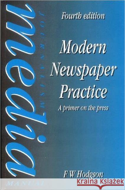 Modern Newspaper Practice: A Primer on the Press Hodgson, F. W. 9780240514598 Focal Press - książka