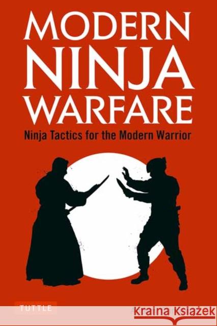 Modern Ninja Warfare: Ninja Tactics for the Modern Warrior Cummins, Antony 9784805314814 Tuttle Publishing - książka