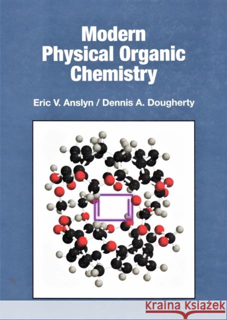 Modern Physical Organic Chemistry Eric V. Anslyn Dennis A. Dougherty 9781891389313 Freeman - książka