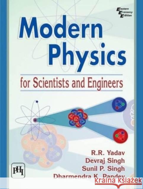 Modern Physics for Scientists and Engineers Yadav, R. R. 9788120348585  - książka
