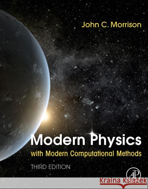 Modern Physics with Modern Computational Methods John Morrison 9780128177907 Academic Press - książka