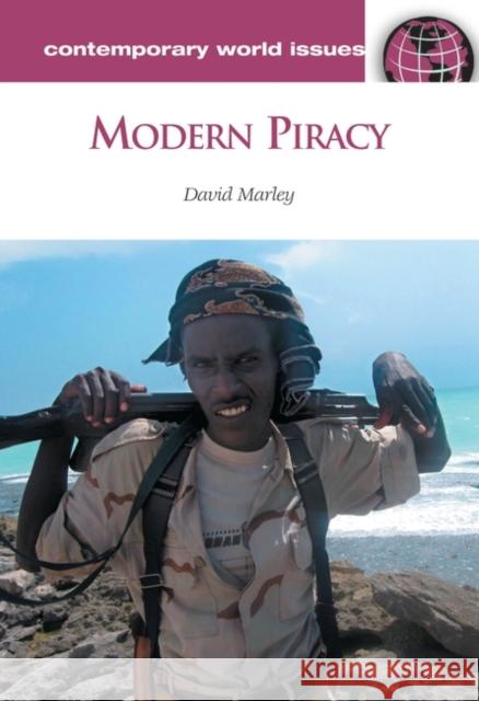 Modern Piracy: A Reference Handbook Marley, David F. 9781598844337 ABC-CLIO - książka