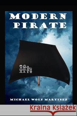Modern Pirate Michael Wolf Martinez 9781080830831 Independently Published - książka