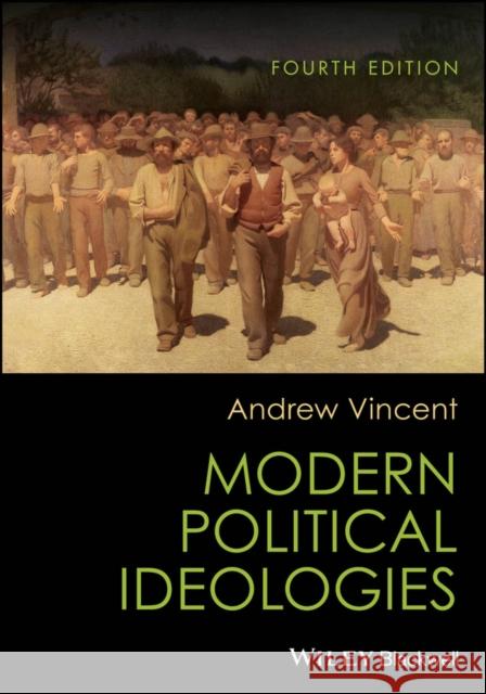 Modern Political Ideologies Andrew (University of Sheffield) Vincent 9781119981640 John Wiley and Sons Ltd - książka