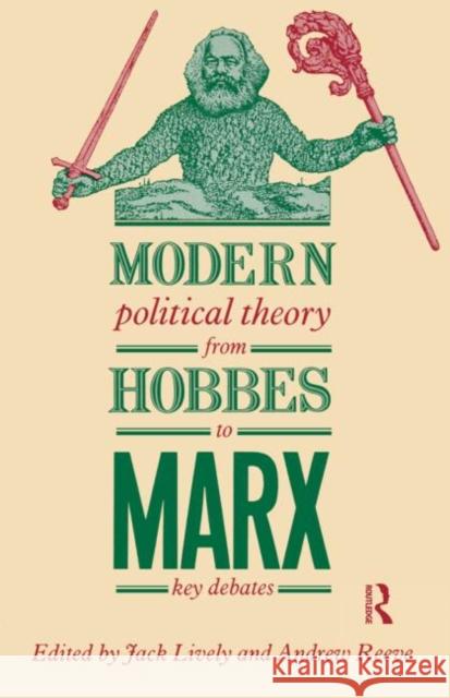 Modern Political Theory from Hobbes to Marx: Key Debates Lively, Jack 9780415013512 Routledge - książka