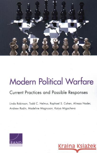 Modern Political Warfare: Current Practices and Possible Responses Linda Robinson Todd C. Helmus Raphael S. Cohen 9780833097071 RAND - książka