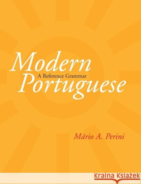 Modern Portuguese: A Reference Grammar Mario A. Perini Robert O. Chase 9780300091557 Yale University Press - książka