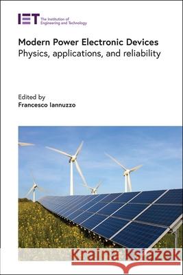 Modern Power Electronic Devices: Physics, Applications, and Reliability Iannuzzo, Francesco 9781785619175 Institution of Engineering & Technology - książka