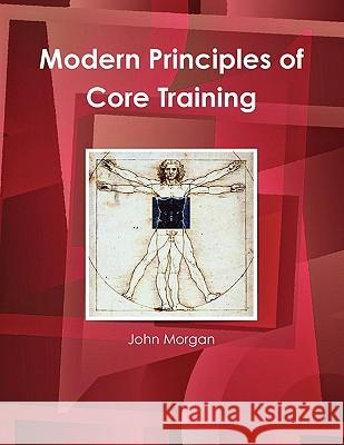 Modern Principles of Core Training John Morgan 9781445282541 Lulu.com - książka