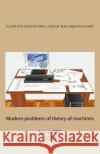 Modern problems of theory of machines Zhukov, Ivan a. 9781530291434 Createspace Independent Publishing Platform