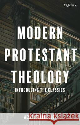Modern Protestant Theology: Introducing the Classics Wesley Vander Lugt 9780567718013 T&T Clark - książka