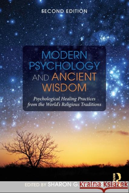 Modern Psychology and Ancient Wisdom: Psychological Healing Practices from the World's Religious Traditions Sharon G. Mijares 9781138884526 Routledge - książka