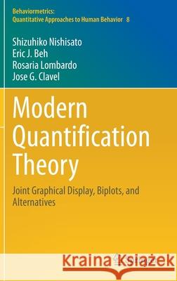 Modern Quantification Theory: Joint Graphical Display, Biplots, and Alternatives Shizuhiko Nishisato Eric Beh Rosaria Lombardo 9789811624698 Springer - książka