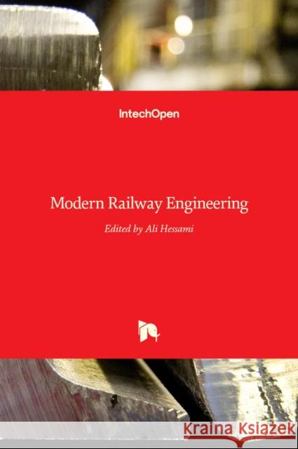 Modern Railway Engineering Ali Hessami 9789535138594 Intechopen - książka