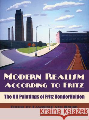 Modern Realism According to Fritz: The Oil Paintings of Fritz Vonderheiden Lawrence Vo 9781620064504 Sunbury Press, Inc. - książka