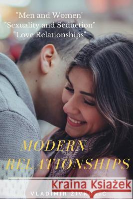 Modern Relationships Vladimir Zivkovic Maja Djolovic 9781983592966 Createspace Independent Publishing Platform - książka