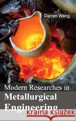 Modern Researches in Metallurgical Engineering Darren Wang 9781632383341 NY Research Press - książka