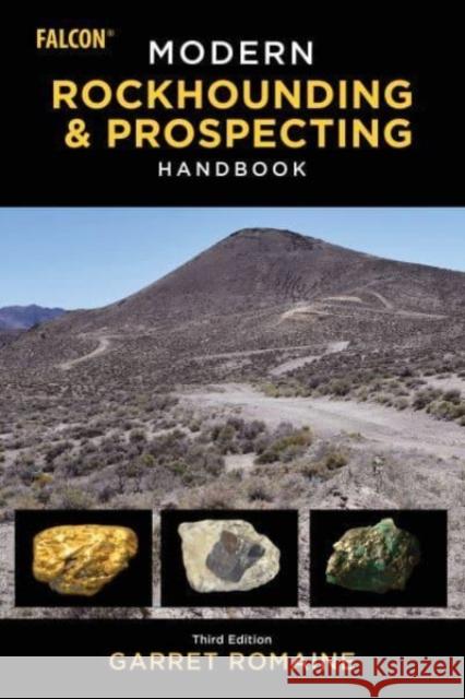 Modern Rockhounding and Prospecting Handbook Garret Romaine 9781493078493 Falcon Press Publishing - książka
