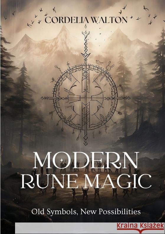 Modern Rune Magic: Old Symbols, New Possibilities Cordelia Walton 9783384085689 Tredition Gmbh - książka